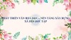 Phát triển văn hóa đọc - nền tảng xây dựng xã hội học tập