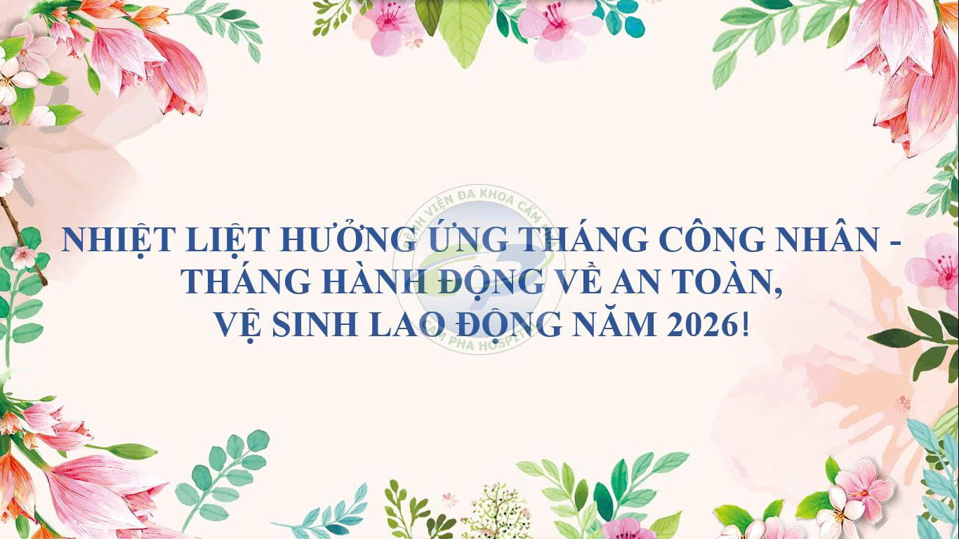 Nhiệt liệt hưởng ứng Tháng Công nhân - Tháng hành động về An toàn, vệ sinh lao động năm 2026!