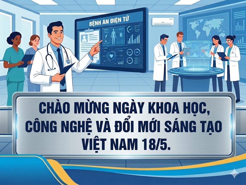 Đổi mới sáng tạo vì sức khỏe nhân dân - Hưởng ứng ngày Khoa học, Công nghệ và Đổi mới sáng tạo Việt Nam 18/5/2026
