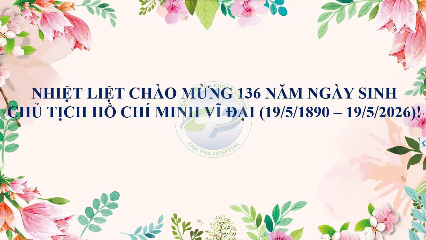Nhiệt liệt chào mừng 136 năm ngày sinh chủ tịch Hồ Chí Minh vĩ đại (19/5/1890 - 19/5/2026)!